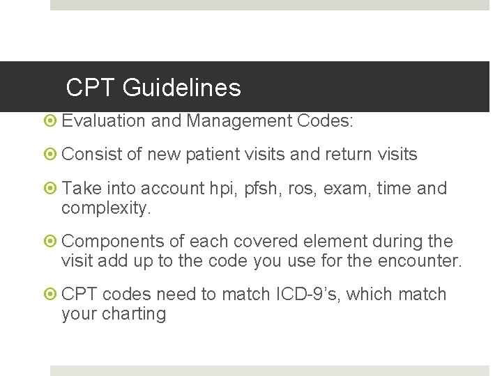 Fahoum copyright 2013 CPT Guidelines Evaluation and Management Codes: Consist of new patient visits