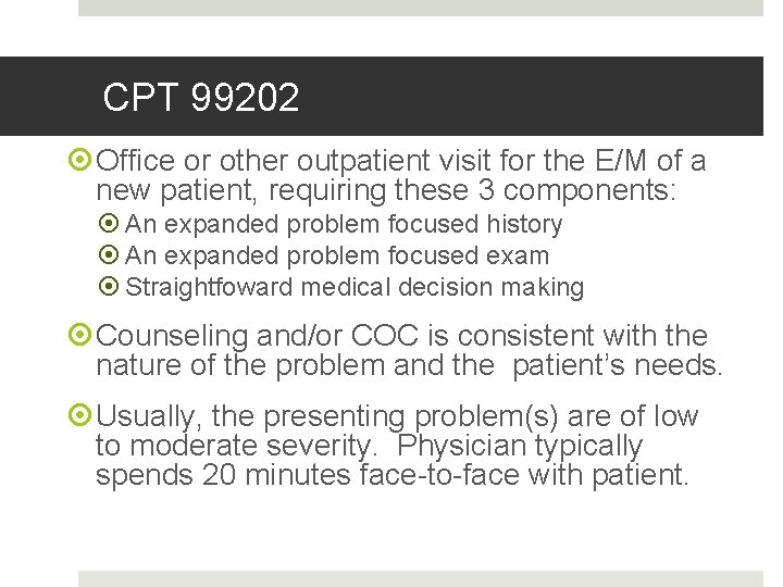 Fahoum copyright 2013 CPT 99202 Office or other outpatient visit for the E/M of