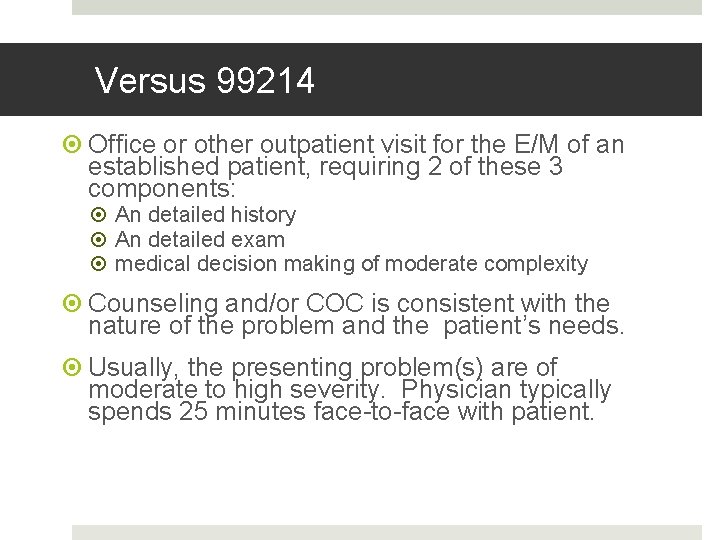 Fahoum copyright 2013 Versus 99214 Office or other outpatient visit for the E/M of