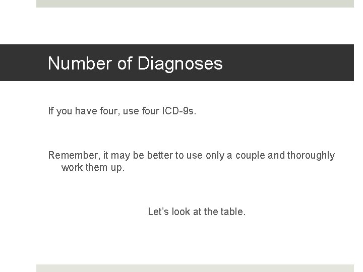 Fahoum copyright 2013 Number of Diagnoses If you have four, use four ICD-9 s.