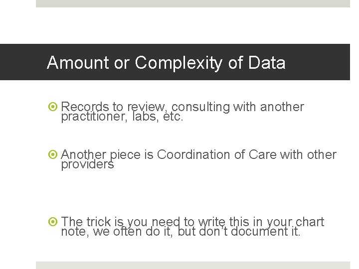 Fahoum copyright 2013 Amount or Complexity of Data Records to review, consulting with another