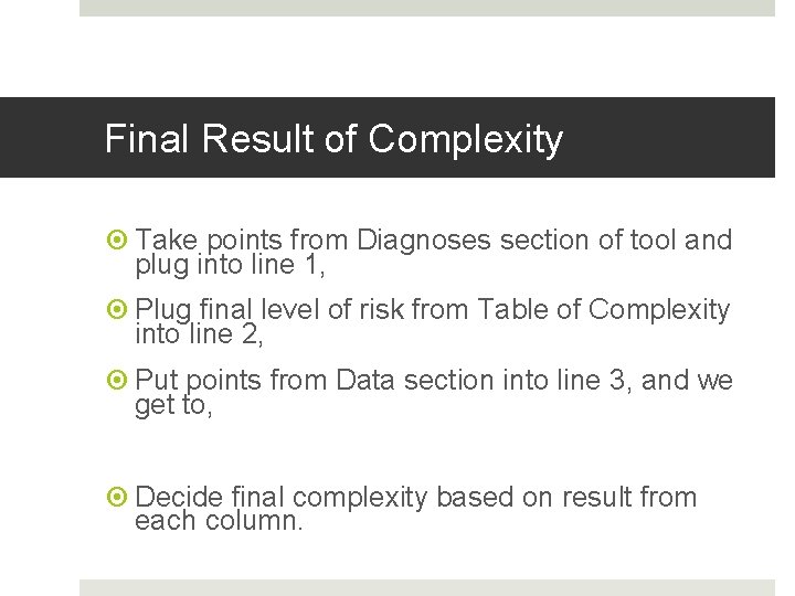 Fahoum copyright 2013 Final Result of Complexity Take points from Diagnoses section of tool