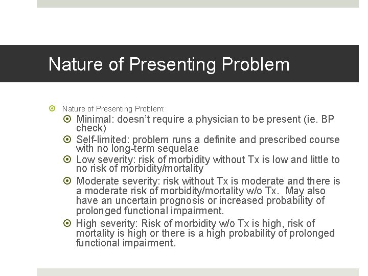 Fahoum copyright 2013 Nature of Presenting Problem: Minimal: doesn’t require a physician to be