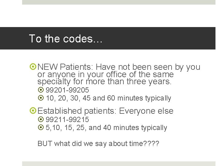 Fahoum copyright 2013 To the codes… NEW Patients: Have not been seen by you