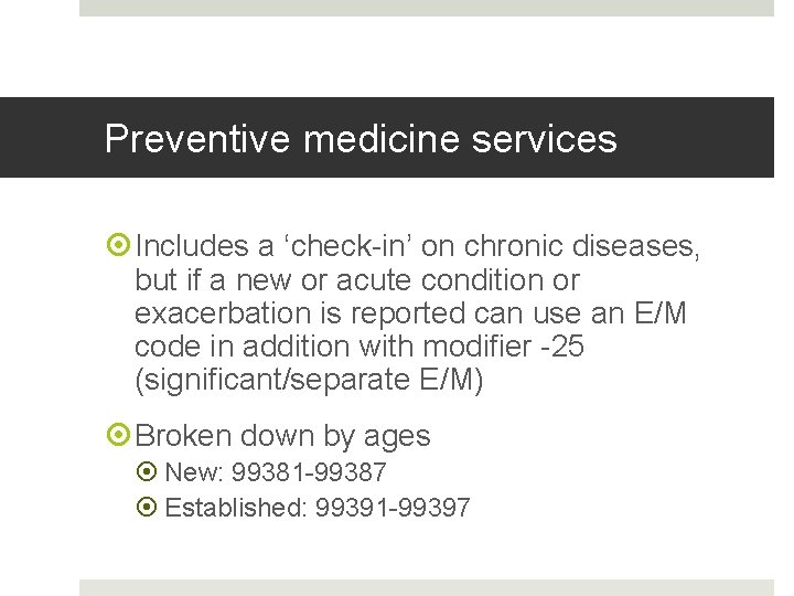 Fahoum copyright 2013 Preventive medicine services Includes a ‘check-in’ on chronic diseases, but if