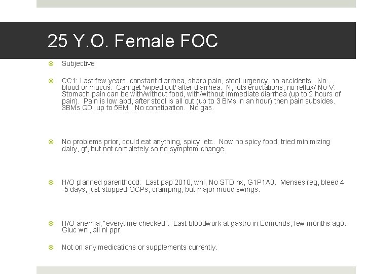 Fahoum copyright 2013 25 Y. O. Female FOC Subjective CC 1: Last few years,