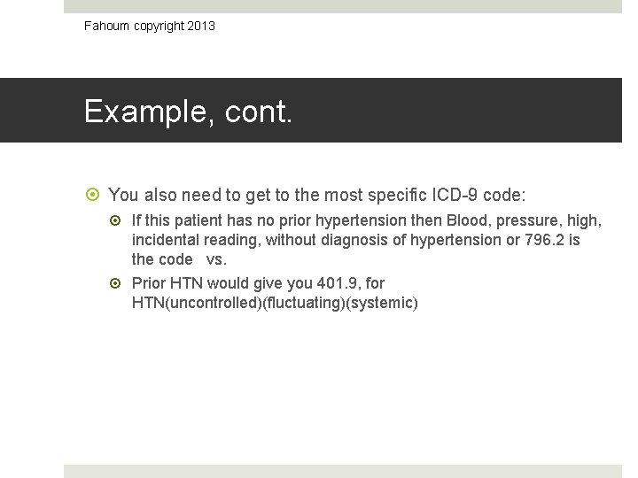 Fahoum copyright 2013 Example, cont. You also need to get to the most specific