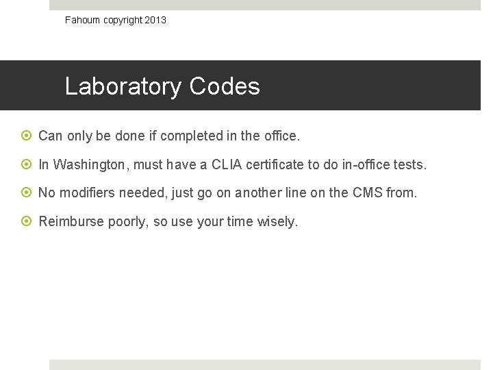 Fahoum copyright 2013 Laboratory Codes Can only be done if completed in the office.