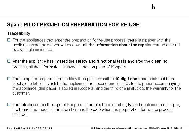 h Spain: PILOT PROJET ON PREPARATION FOR RE-USE Traceability q For the appliances that