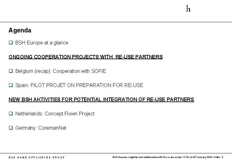 h Agenda q BSH Europe at a glance ONGOING COOPERATION PROJECTS WITH RE-USE PARTNERS