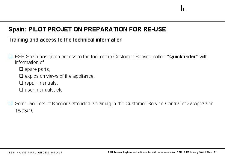 h Spain: PILOT PROJET ON PREPARATION FOR RE-USE Training and access to the technical