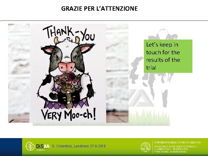 GRAZIE PER L’ATTENZIONE Let’s keep in touch for the results of the trial S.