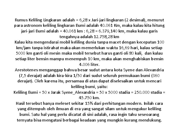 Rumus Keliling Lingkaran adalah = 6, 28 x Jari-jari lingkaran (2 desimal), menurut para