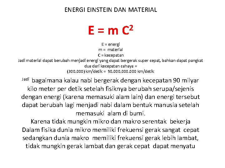 ENERGI EINSTEIN DAN MATERIAL E = m C 2 E = energi m =