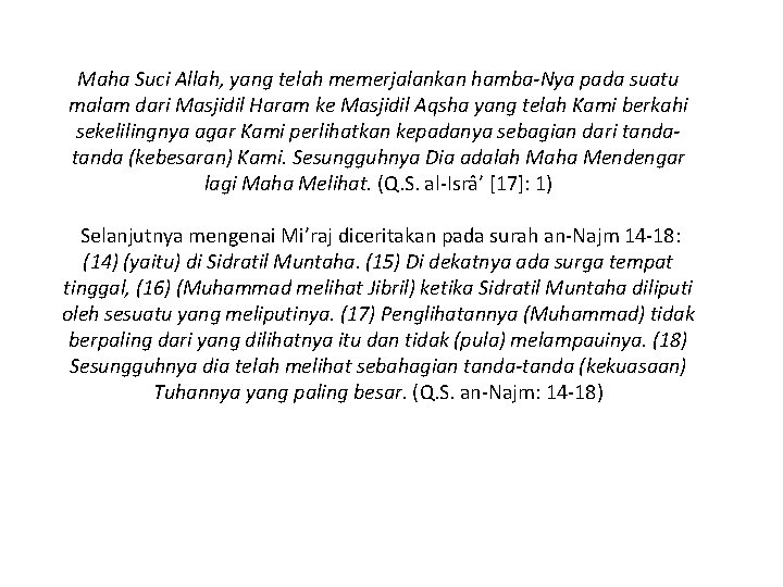 Maha Suci Allah, yang telah memerjalankan hamba-Nya pada suatu malam dari Masjidil Haram ke