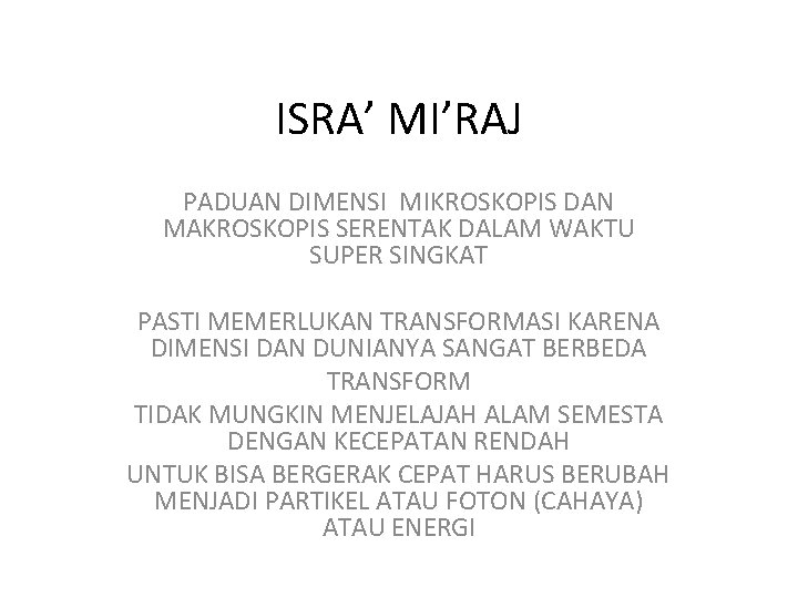 ISRA’ MI’RAJ PADUAN DIMENSI MIKROSKOPIS DAN MAKROSKOPIS SERENTAK DALAM WAKTU SUPER SINGKAT PASTI MEMERLUKAN