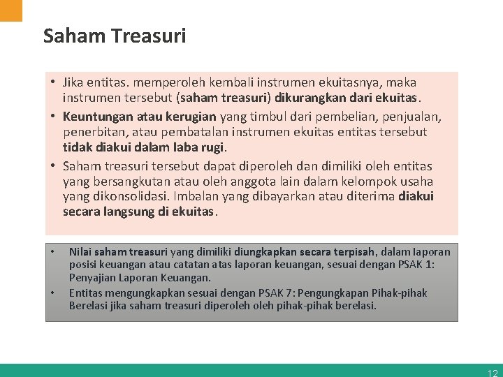 Saham Treasuri • Jika entitas. memperoleh kembali instrumen ekuitasnya, maka instrumen tersebut (saham treasuri)