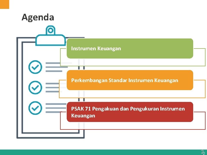 Agenda Instrumen Keuangan Perkembangan Standar Instrumen Keuangan PSAK 71 Pengakuan dan Pengukuran Instrumen Keuangan