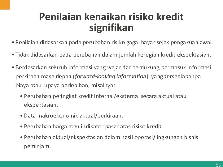 Penilaian kenaikan risiko kredit signifikan • Penilaian didasarkan pada perubahan risiko gagal bayar sejak