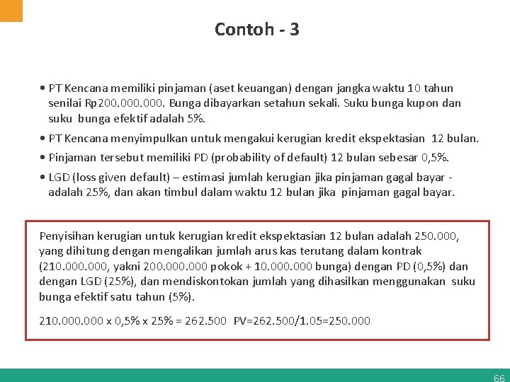 Contoh - 3 • PT Kencana memiliki pinjaman (aset keuangan) dengan jangka waktu 10