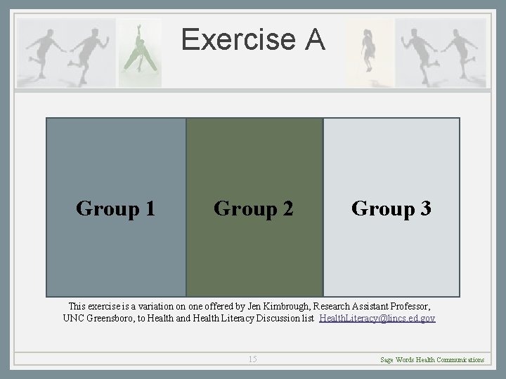 Exercise A Group 1 Group 2 Group 3 This exercise is a variation on