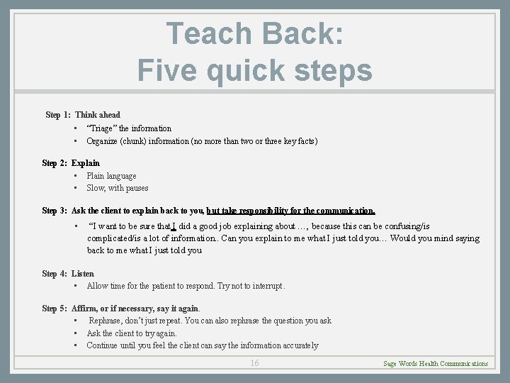 Teach Back: Five quick steps Step 1: Think ahead • • “Triage” the information
