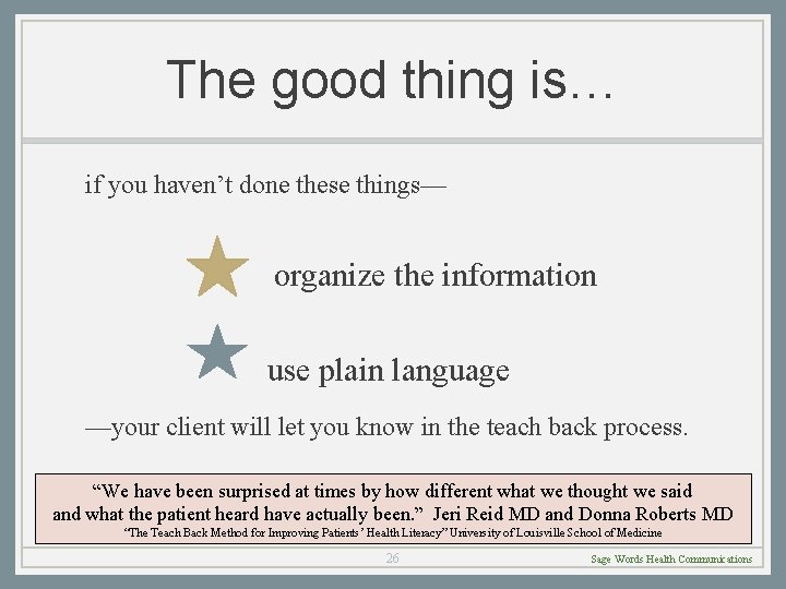 The good thing is… if you haven’t done these things— organize the information use