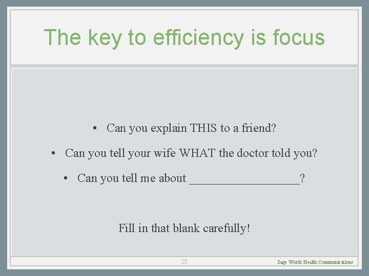 The key to efficiency is focus • Can you explain THIS to a friend?