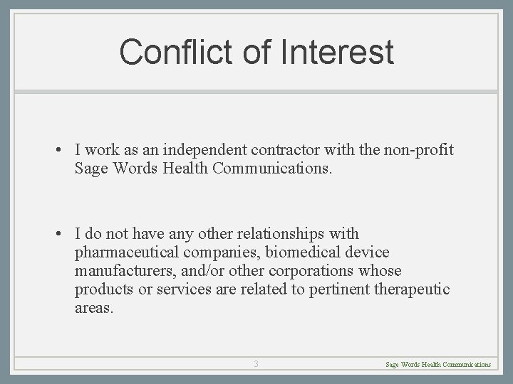 Conflict of Interest • I work as an independent contractor with the non-profit Sage
