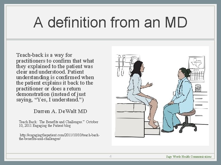 A definition from an MD Teach-back is a way for practitioners to confirm that