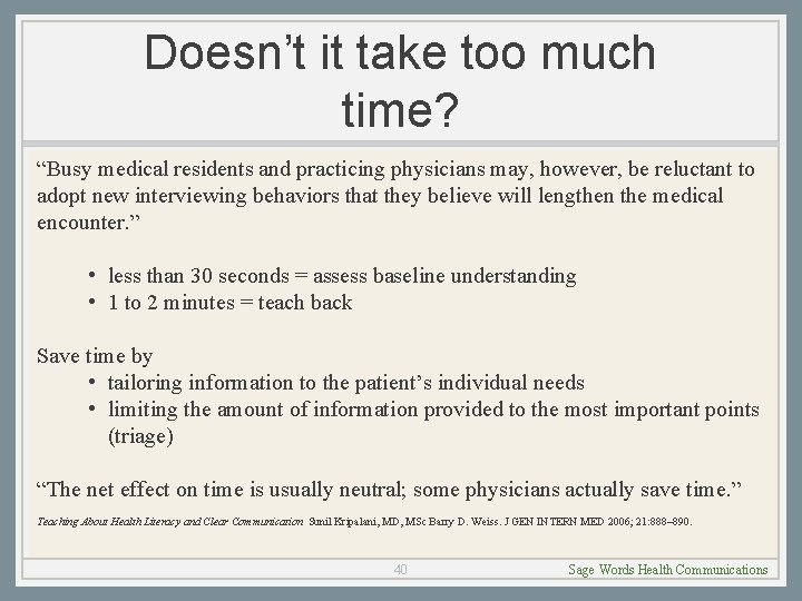 Doesn’t it take too much time? “Busy medical residents and practicing physicians may, however,