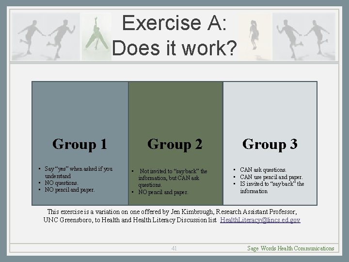 Exercise A: Does it work? Group 1 • Say “yes” when asked if you