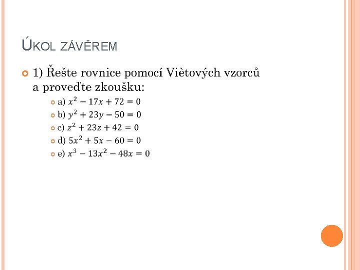 ÚKOL ZÁVĚREM ÚKOL ZÁVĚREM