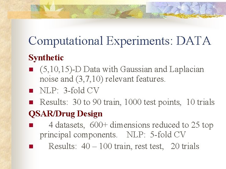 Computational Experiments: DATA Synthetic n (5, 10, 15)-D Data with Gaussian and Laplacian noise