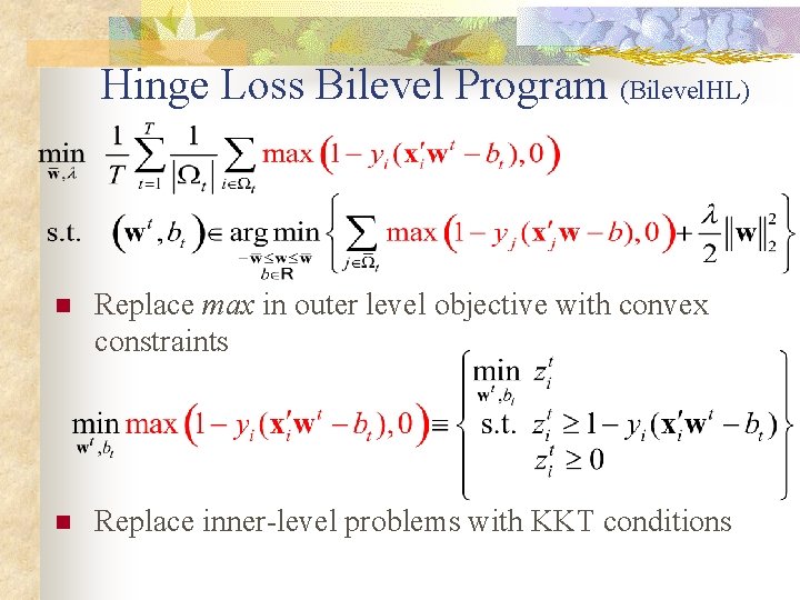 Hinge Loss Bilevel Program (Bilevel. HL) n Replace max in outer level objective with