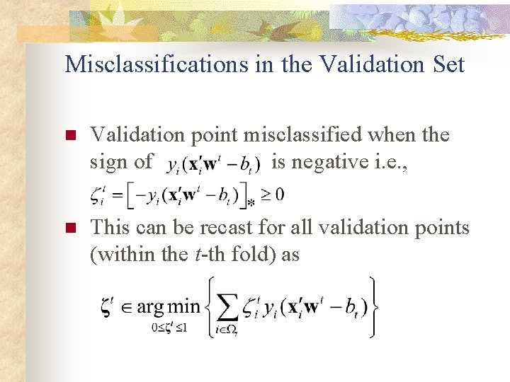 Misclassifications in the Validation Set n Validation point misclassified when the sign of is