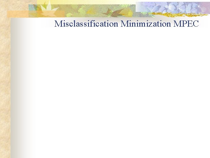 Misclassification Minimization MPEC 