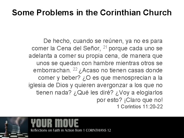 Some Problems in the Corinthian Church De hecho, cuando se reúnen, ya no es