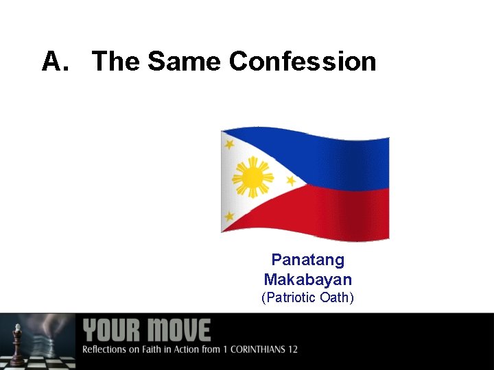 A. The Same Confession Panatang Makabayan (Patriotic Oath) 