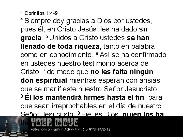 1 Corintios 1: 4 -9 4 Siempre doy gracias a Dios por ustedes, pues