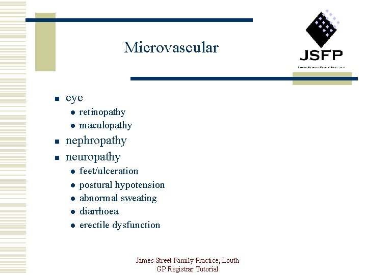 Microvascular n eye l l n n retinopathy maculopathy nephropathy neuropathy l l l