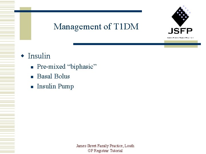 Management of T 1 DM w Insulin n Pre-mixed “biphasic” Basal Bolus Insulin Pump