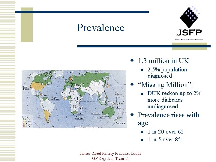 Prevalence w 1. 3 million in UK n 2. 5% population diagnosed w “Missing