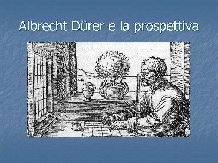 Albrecht Dürer e la prospettiva 