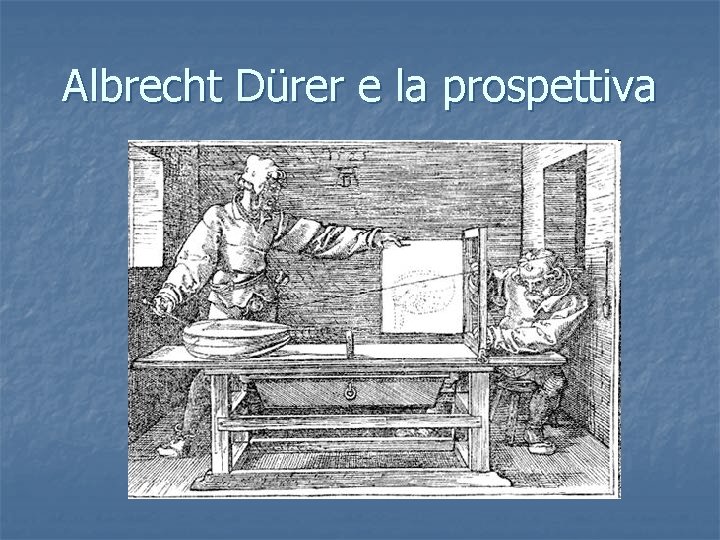 Albrecht Dürer e la prospettiva 