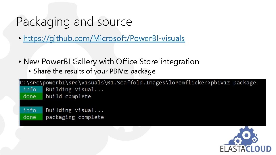 Packaging and source • https: //github. com/Microsoft/Power. BI-visuals • New Power. BI Gallery with