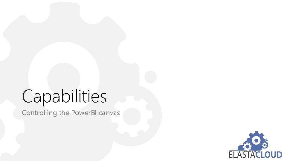 Capabilities Controlling the Power. BI canvas 