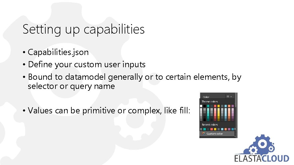 Setting up capabilities • Capabilities. json • Define your custom user inputs • Bound
