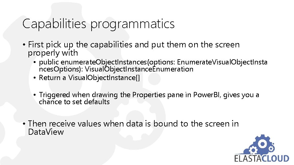 Capabilities programmatics • First pick up the capabilities and put them on the screen