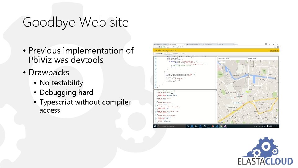 Goodbye Web site • Previous implementation of Pbi. Viz was devtools • Drawbacks •